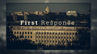 Link to Video: First Response: Military Heroes of the Pentagon