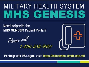 Military Health System MHS GENESIS.  Need help with the MHS GENESIS Patient Portal?  Please call 1-800-538-9552.  For help with DS Logon, visit https://milconnect.dmdc.osd.mil