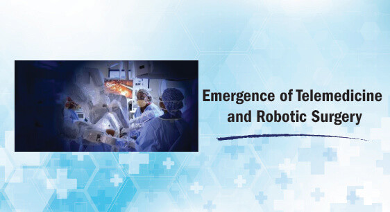 Emergence of Telemedicine and Robotic Surgery 