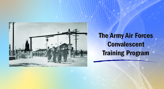 The Army Air Forces Convalescent Training Program 