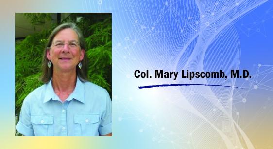 Col. Mary Lipscomb, M.D.