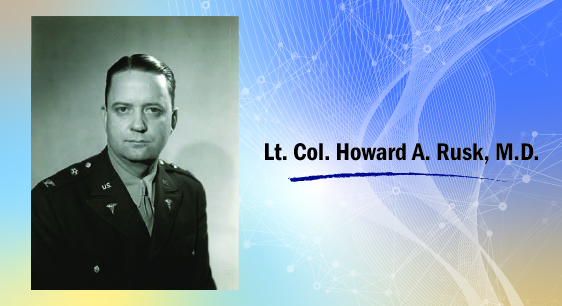 Lt. Col. Howard A. Rusk, M.D.