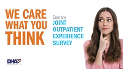 The Department of Health Affairs launched a new patient satisfaction survey across the DoD called JOES, or the Joint Outpatient Experience Survey. This outpatient survey combines and standardizes the previous surveys used by the Army, Navy and Air Force, including APLSS and TROSS. (Graphic courtesy U.S. Army)