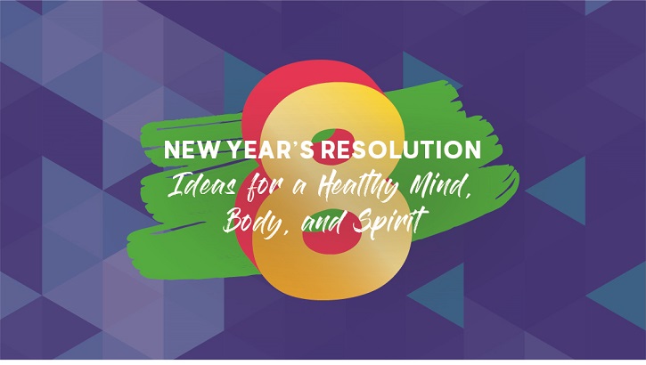 Image of Colorful image with the number 8 and text saying "New Years Resolution: Ideas for a Healthy Mind, Body and Spirit." .