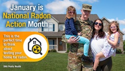 The U.S. Environmental Protection Agency has designated January as National Radon Action Month